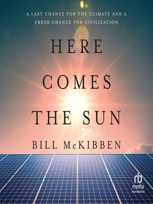 Title details for Here Comes the Sun by Bill McKibben - Wait list